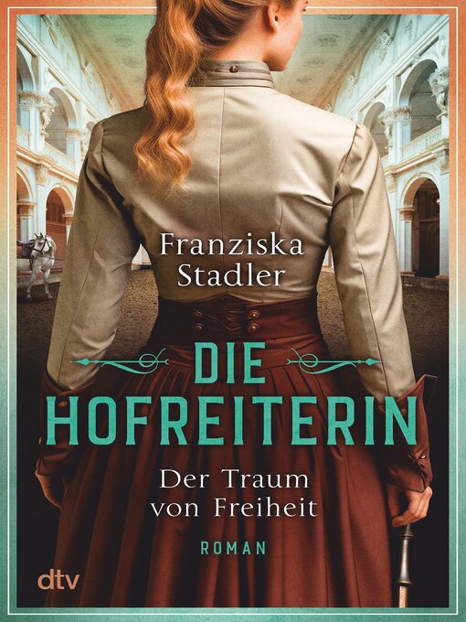 Title details for Die Hofreiterin – Der Traum von Freiheit by Franziska Stadler - Wait list